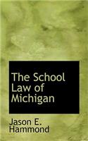 The School Law of Michigan