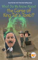 What Do We Know About the Curse of King Tut's Tomb?: (What Do We Know About?)