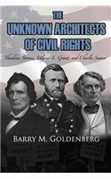 The Unknown Architects of Civil Rights: Thaddeus Stevens, Ulysses S. Grant, and Charles Sumner