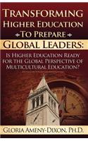 Transforming Higher Education to Prepare Global Leaders