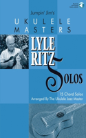 Jumpin' Jim's Ukulele Masters: Lyle Ritz Solos