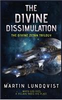 The Divine Dissimulation: (1 Divine Zetan Trilogy)