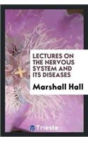 Lectures on the Nervous System and Its Diseases