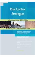 Risk Control Strategies A Complete Guide - 2020 Edition