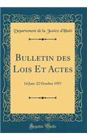 Bulletin Des Lois Et Actes: 14 Juin-22 Octobre 1957 (Classic Reprint)