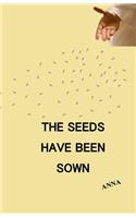 Seeds Have Been Sown