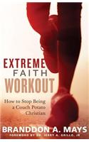 Extreme Faith Workout