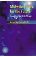 Midwifery Care for the Future: Meeting the Challenge