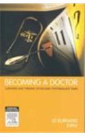 Becoming a Doctor: Surviving and Thriving in the Early Postgraduate Years