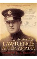 Another Life: Lawrence After Arabia