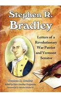 Stephen R. Bradley: Letters of a Revolutionary War Patriot and Vermont Senator