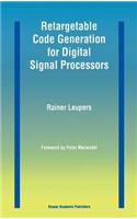 Retargetable Code Generation for Digital Signal Processors