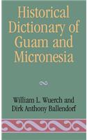 Historical Dictionary of Guam and Micronesia