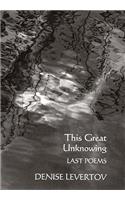 This Great Unknowing: Last Poems(English)