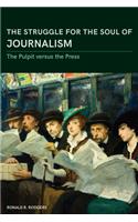 The Struggle for the Soul of Journalism