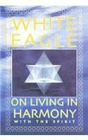 White Eagle on Living in Harmony with the Spirit