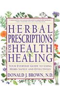 Herbal Prescriptions for Health and Healing