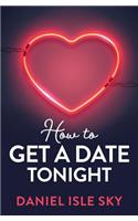 How to Get a Date Tonight
