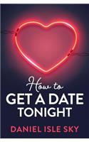 How to Get a Date Tonight