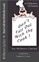 Don't Fall Out With the Cook!