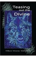 Teasing out the Divine