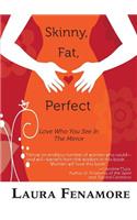 Skinny, Fat, Perfect