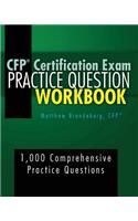 CFP Certification Exam Practice Question Workbook: 1,000 Comprehensive Practice Questions (2018 Edition)
