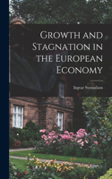 Growth and Stagnation in the European Economy
