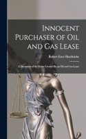 Innocent Purchaser of Oil and Gas Lease
