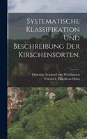 Systematische Klassifikation und Beschreibung der Kirschensorten.