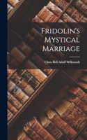 Fridolin's Mystical Marriage
