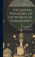 General Prevalence of the Worship of Human Spirits