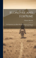 Klondyke and Fortune