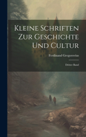 Kleine Schriften zur Geschichte und Cultur