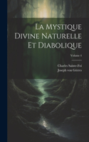 La Mystique Divine Naturelle Et Diabolique; Volume 4