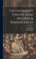 Haymarket Theatre Some Records & Reminiscences