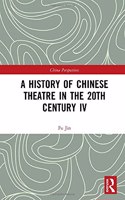 A HISTORY OF CHINESE THEATRE IN THE