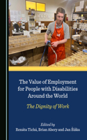 The Value of Employment for People with Disabilities Around the World: The Dignity of Work