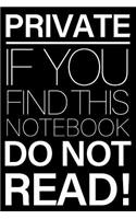 Private. If You Find This Notebook Do Not Read!
