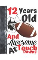 12 Years Old And Awesome At Touch Downs