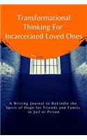 Transformational Thinking for Incarcerated Loved Ones