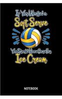 If You Wanted A Soft Serve You Should Have Gone For Ice Cream: 6x9 Blank Dot Grid Notebook Or Trainer Book - Training Journal Or Workout Diary for Men and Women