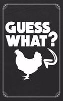 Guess What?