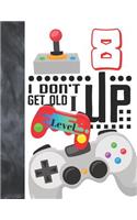 I Don't Get Old I Level Up 8: Video Game Controller Large A4 Creative Lined Writing Journal Diary For Boys And Girls