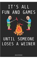 It´s All Fun And Games Until Someone Loses A Weiner BBQ Notebook