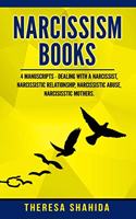 Narcissism Books: 4 Manuscripts - Dealing with a Narcissist, Narcissistic Relationship, Narcissistic Abuse, Narcissistic Mothers