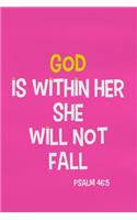 God Is Within Her She Will Not Fall -Psalm 46