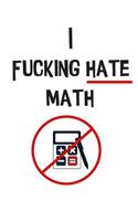 The I Fucking Hate Math Notebook