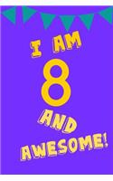 I Am 8 and Awesome!