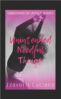 Unintended Needful Things I